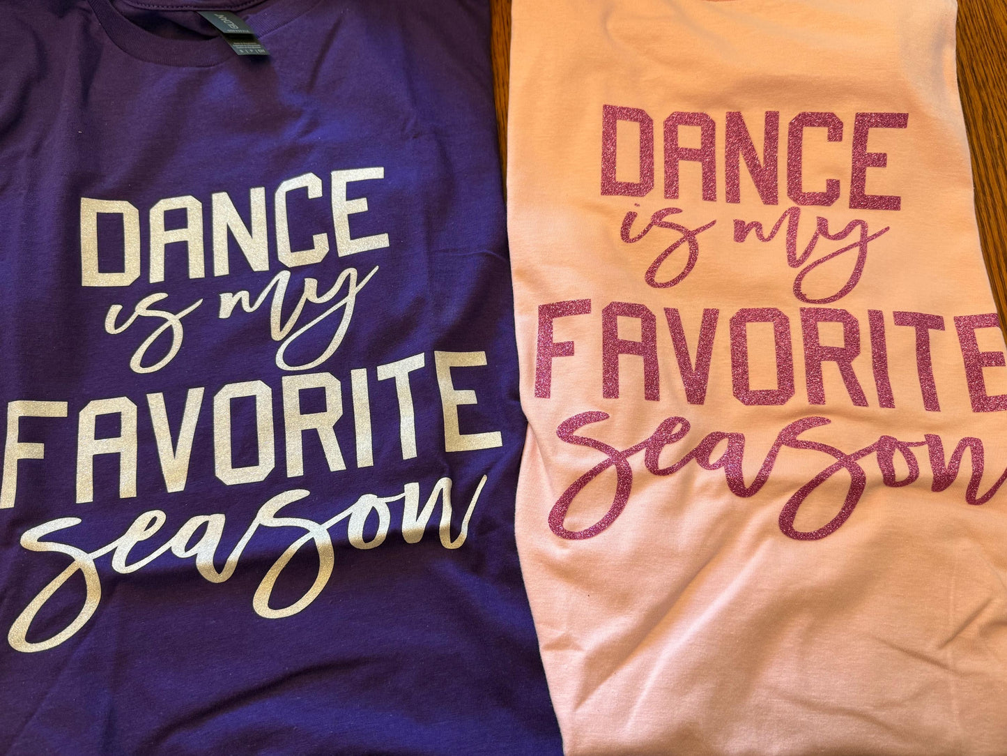 Dance Is My Favorite Season Tee |Express Your Love for Dance with this Fun T-Shirt| Dancer Gift| Dance Team Shirt| Dance Teacher Gift
