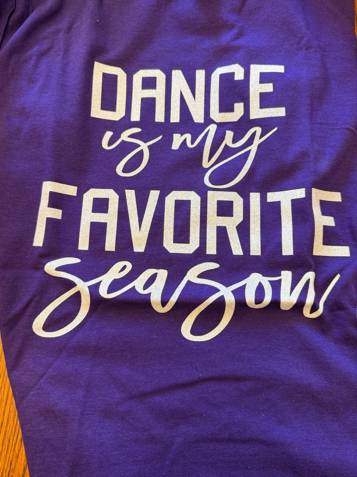 Dance Is My Favorite Season Tee |Express Your Love for Dance with this Fun T-Shirt| Dancer Gift| Dance Team Shirt| Dance Teacher Gift